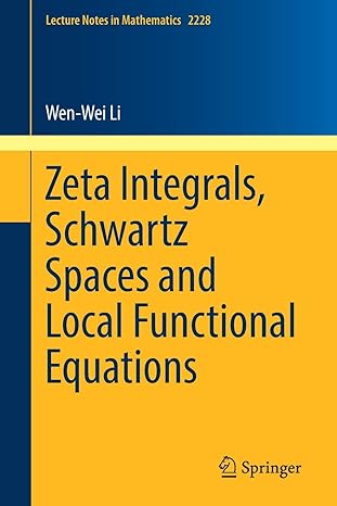zeta integrals schwartz spaces and local functional equations 1st edition wen wei li 3030012875,