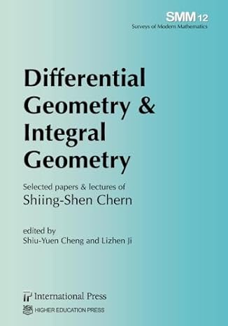 differential geometry and integral geometry selected papers and lectures of shiing shen chern 1st edition