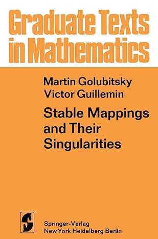 graduate texts in mathematics stable mappings and their singularities 1st edition m golubitsky ,v guillemin