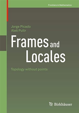 frames and locales topology without points 1st edition jorge picado ,ales pultr 303480153x, 978-3034801539