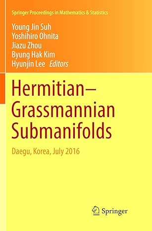 hermitian grassmannian submanifolds daegu korea july 2016 1st edition young jin suh ,yoshihiro ohnita ,jiazu