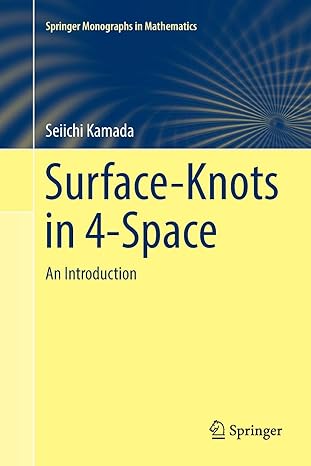 surface knots in 4 space an introduction 1st edition seiichi kamada 9811350469, 978-9811350467