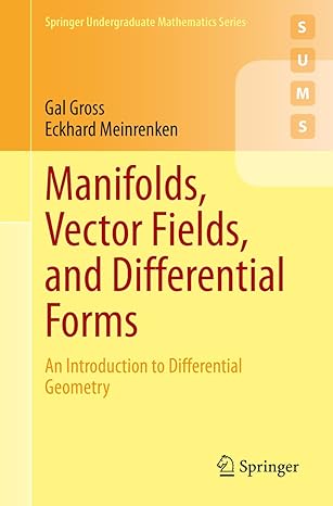 manifolds vector fields and differential forms an introduction to differential geometry 1st edition gal gross