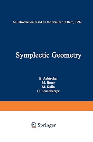 symplectic geometry an introduction based on the seminar in bern 1992 1st edition b aebischer ,m borer ,m