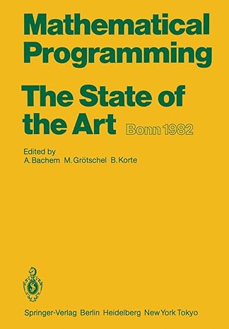 mathematical programming the state of the art bonn 1982 1st edition a bachem ,m grotschel ,b korte