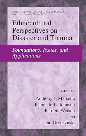 ethnocultural perspectives on disaster and trauma foundations issues and applications 1st edition anthony j
