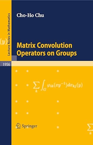 matrix convolution operators on groups 1st edition cho ho chu 3540697977, 978-3540697978