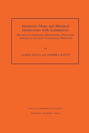 harmonic maps and minimal immersions with symmetries 1st edition james eells ,andrea ratto 069110249x,