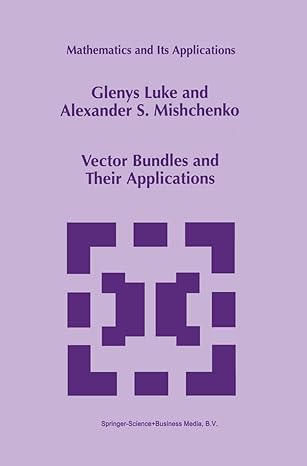 vector bundles and their applications 1st edition glenys luke ,alexander s mishchenko 1441948023,