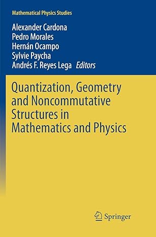 quantization geometry and noncommutative structures in mathematics and physics 1st edition alexander cardona