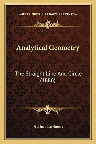 analytical geometry the straight line and circle 1st edition arthur le sueur 1166433323, 978-1166433321