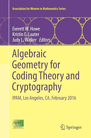 algebraic geometry for coding theory and cryptography ipam los angeles ca february 2016 1st edition everett w