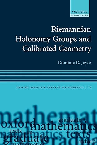 riemannian holonomy groups and calibrated geometry 1st edition dominic d joyce 0199215596, 978-0199215591