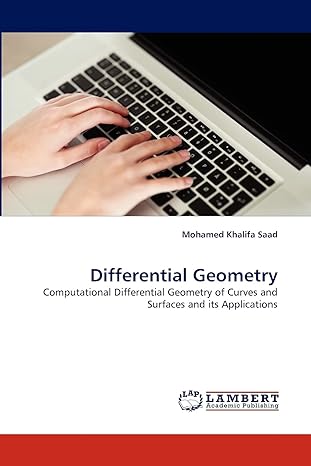 differential geometry computational differential geometry of curves and surfaces and its applications 1st
