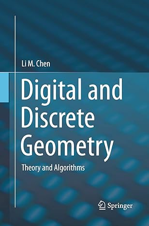 digital and discrete geometry theory and algorithms 1st edition li m chen 3319348620, 978-3319348629