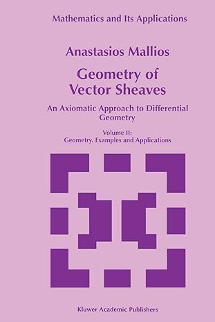 geometry of vector sheaves an axiomatic approach to differential geometry volume ii geometry examples and