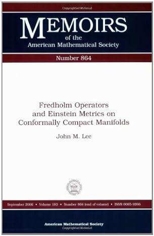 fredholm operators and einstein metrics on conformally compact manifolds 1st edition john m lee 0821839152,