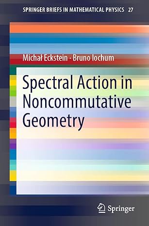 spectral action in noncommutative geometry 1st edition michal eckstein ,bruno iochum 3319947877,