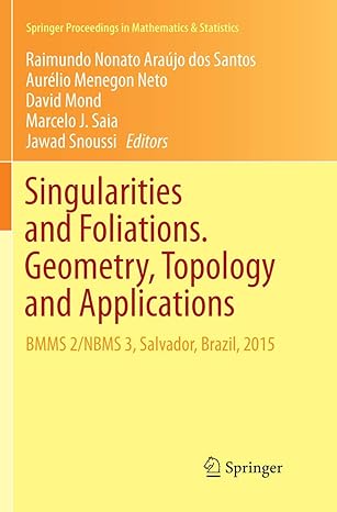 singularities and foliations geometry topology and applications bmms 2/nbms 3 salvador brazil 2015 1st