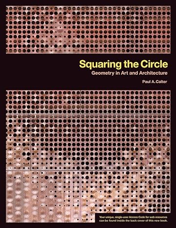 squaring the circle geometry in art and architecture 1st edition paul calter 1930190824, 978-1930190825