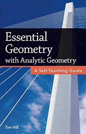 essential geometry with analytic geometry a self teaching guide 1st edition tim hill b085rnlmpf,