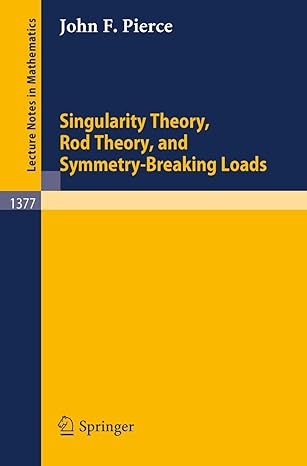 singularity theory rod theory and symmetry breaking loads 1st edition john f pierce 3540513043, 978-3540513049