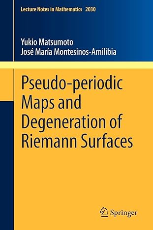 pseudo periodic maps and degeneration of riemann surfaces 1st edition yukio matsumoto ,jose maria montesinos