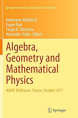 algebra geometry and mathematical physics agmp mulhouse france october 2011 1st edition abdenacer makhlouf