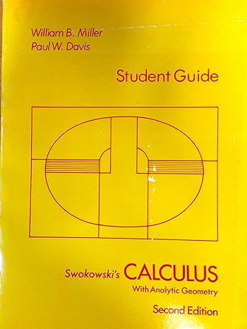 student guide to accompany swokowskis calculus with analytic geometry 1st edition paul davis william miller