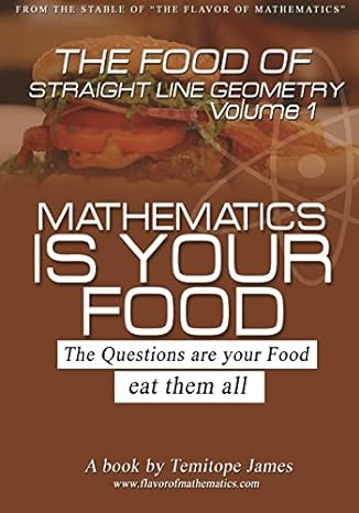 the food of the straight line geometry 1 mathematics is your food 1st edition temitope james 153681914x,
