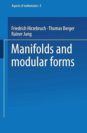 manifolds and modular forms vol e20 1st edition friedrich hirzebruch ,thomas berger ,rainer jung ,peter s