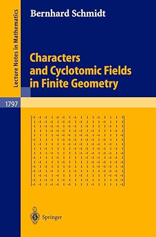 characters and cyclotomic fields in finite geometry 1st edition bernhard schmidt 354044243x, 978-3540442431