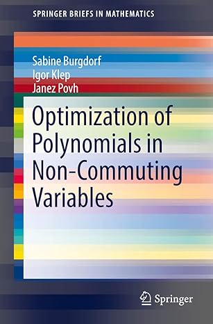 optimization of polynomials in non commuting variables 1st edition sabine burgdorf ,igor klepjanez povh
