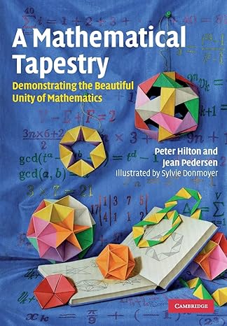 a mathematical tapestry demonstrating the beautiful unity of mathematics 1st edition peter hilton ,jean
