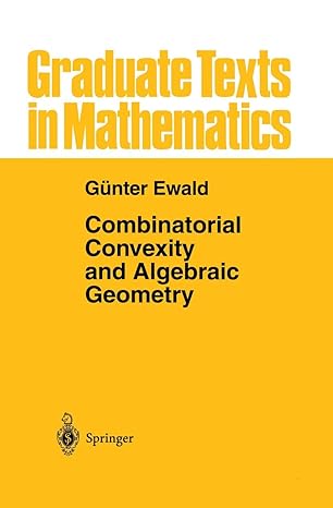 combinatorial convexity and algebraic geometry 1st edition gunter ewald 1461284767, 978-1461284765