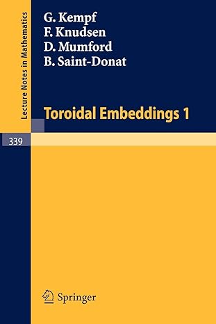 toroidal embeddings 1 1973rd edition g kempf ,f knudsend mumfordb saint donat 354006432x, 978-3540064329