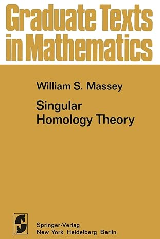graduate texts mathematics singular homology theory 1st edition w s massey 1468492330, 978-1468492330