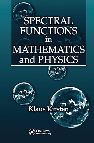spectral functions in mathematics and physics 1st edition klaus kirsten 0367455064, 978-0367455064