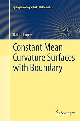 constant mean curvature surfaces with boundary 1st edition rafael lopez 3662512564, 978-3662512562