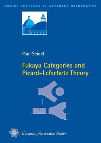 fukaya categories and picard lefschetz theory 1st edition paul seidel 3037190639, 978-3037190630