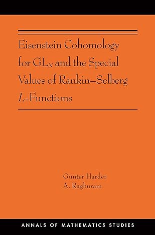 eisenstein cohomology for gln and the special values of rankin selberg l functions 1st edition gunter harder