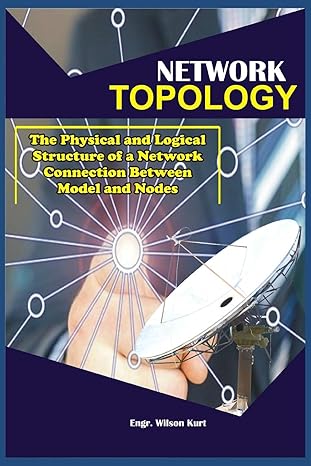 network topology the physical and logical structure of a network connection between model and nodes 1st