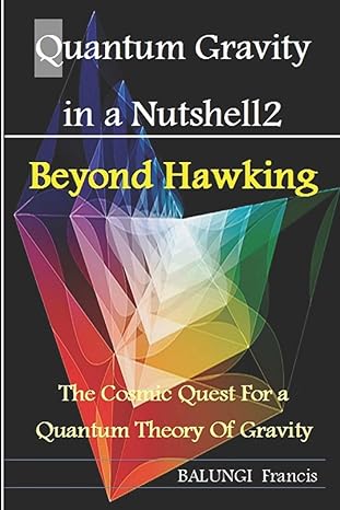 quantum gravity in a nutshell2 beyond hawking the cosmic quest for a quantum theory of gravity 1st edition