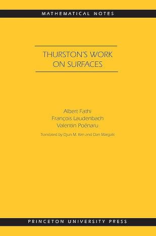 thurstons work on surfaces 1st edition albert fathi ,francois laudenbach ,valentin poenaru ,djun kim ,dan