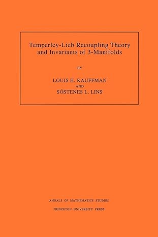 temperley lieb recoupling theory and invariants of 3 manifolds 1st edition louis h kauffman ,sostenes lins