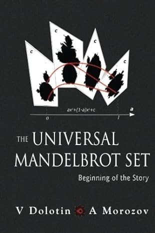 the universal mandelbrot set the beginning of the story 1st edition valery dolotin ,alexei morozov b00rgeq3sq