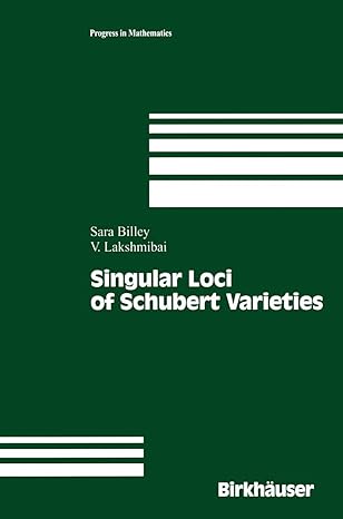 singular loci of schubert varieties 1st edition sara billey ,v lakshmibai 1461270944, 978-1461270942