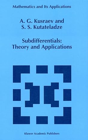 subdifferentials theory and applications 1st edition a g kusraev ,semen samsonovich kutateladze 9401041172,