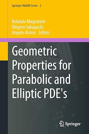 geometric properties for parabolic and elliptic pdes 2013th edition rolando magnanini ,shigeru sakaguchi
