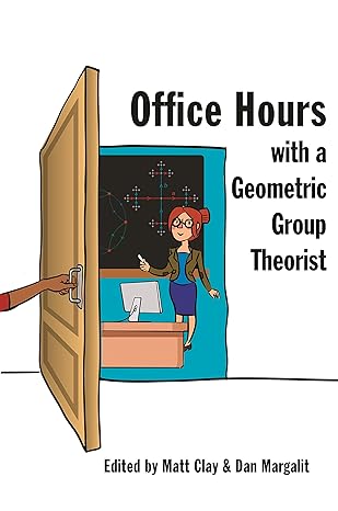 office hours with a geometric group theorist 1st edition matt clay ,dan margalit 0691158665, 978-0691158662